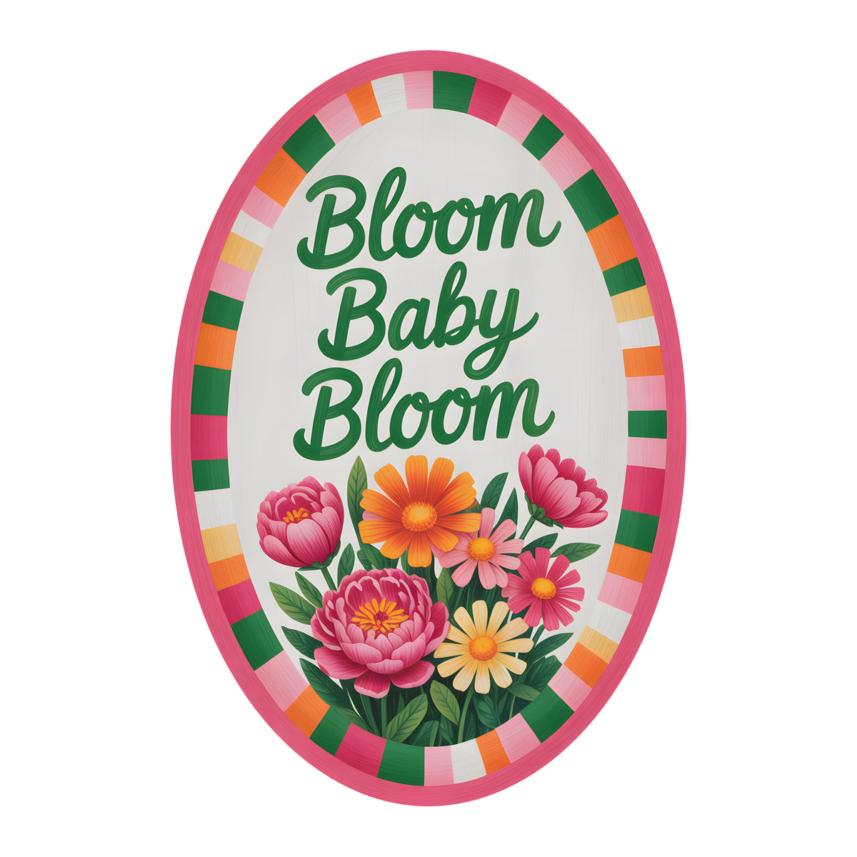 10.5" Oval Waterproof Sign: Bloom Baby Spring Florals Item Number: CD1266NH-105