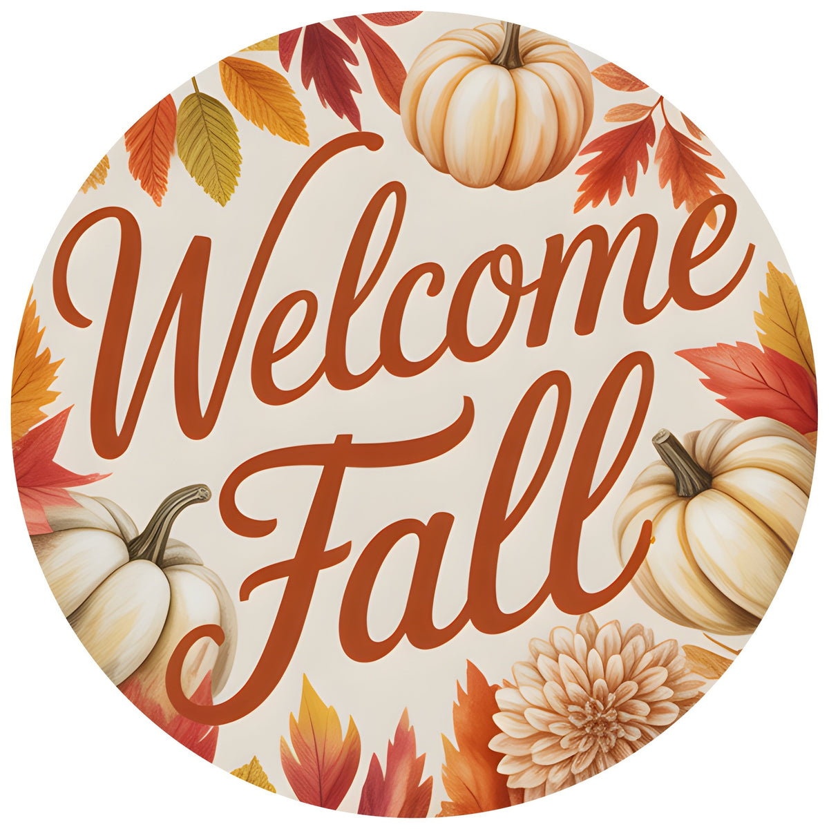 11.75" Round Waterproof Sign: Welcome Fall White Pumpkins & Leaves Item Number: CD1427NH-118