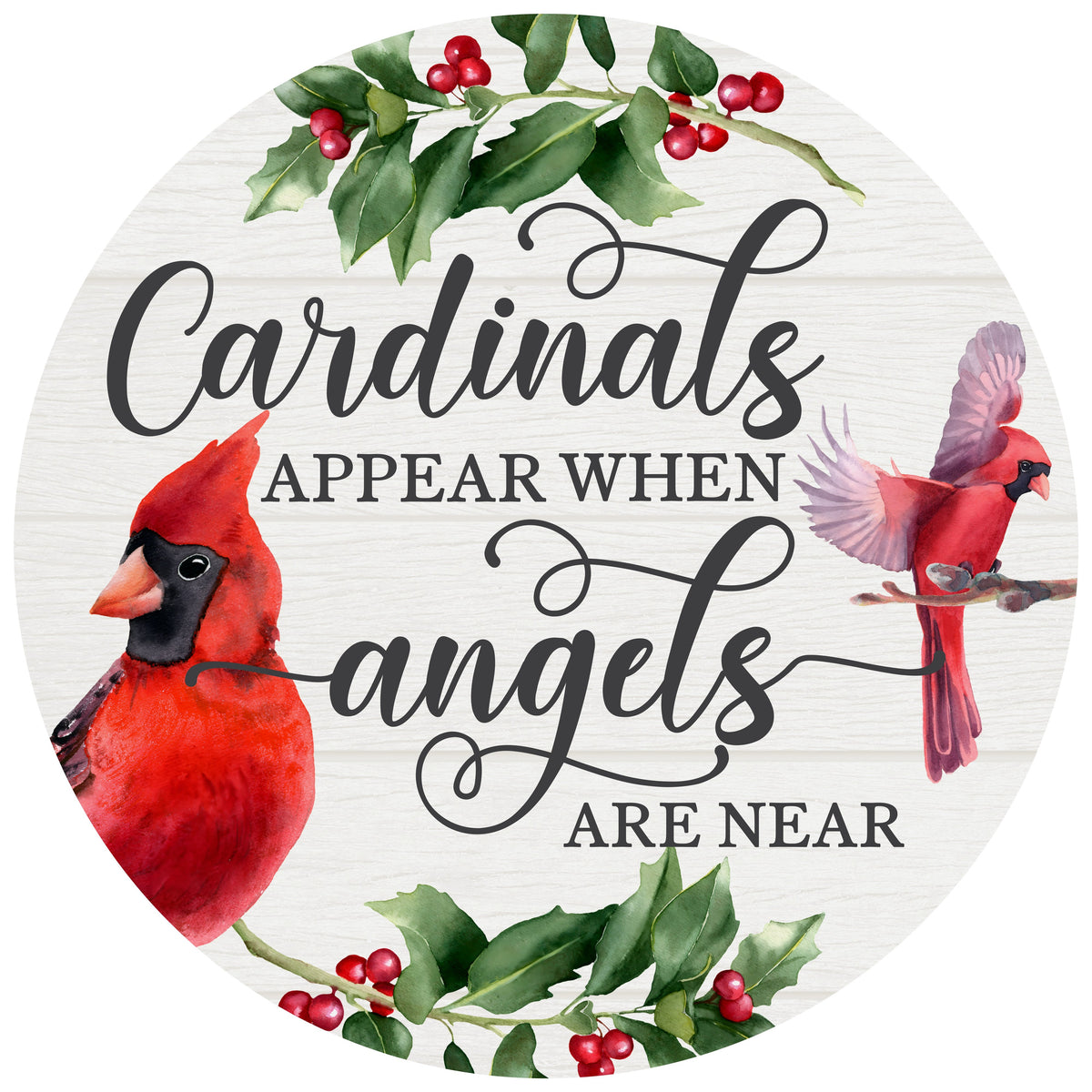 11.75" Round Waterproof Sign: When Cardinals Appear Item Number: CD0973NH-118