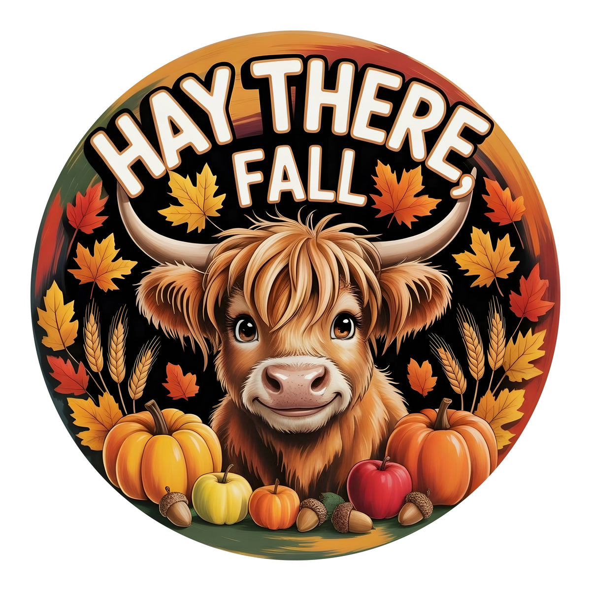 9.4" Round Waterproof Sign: Hay There Fall Highland Cow Item Number: CD1465NH-094