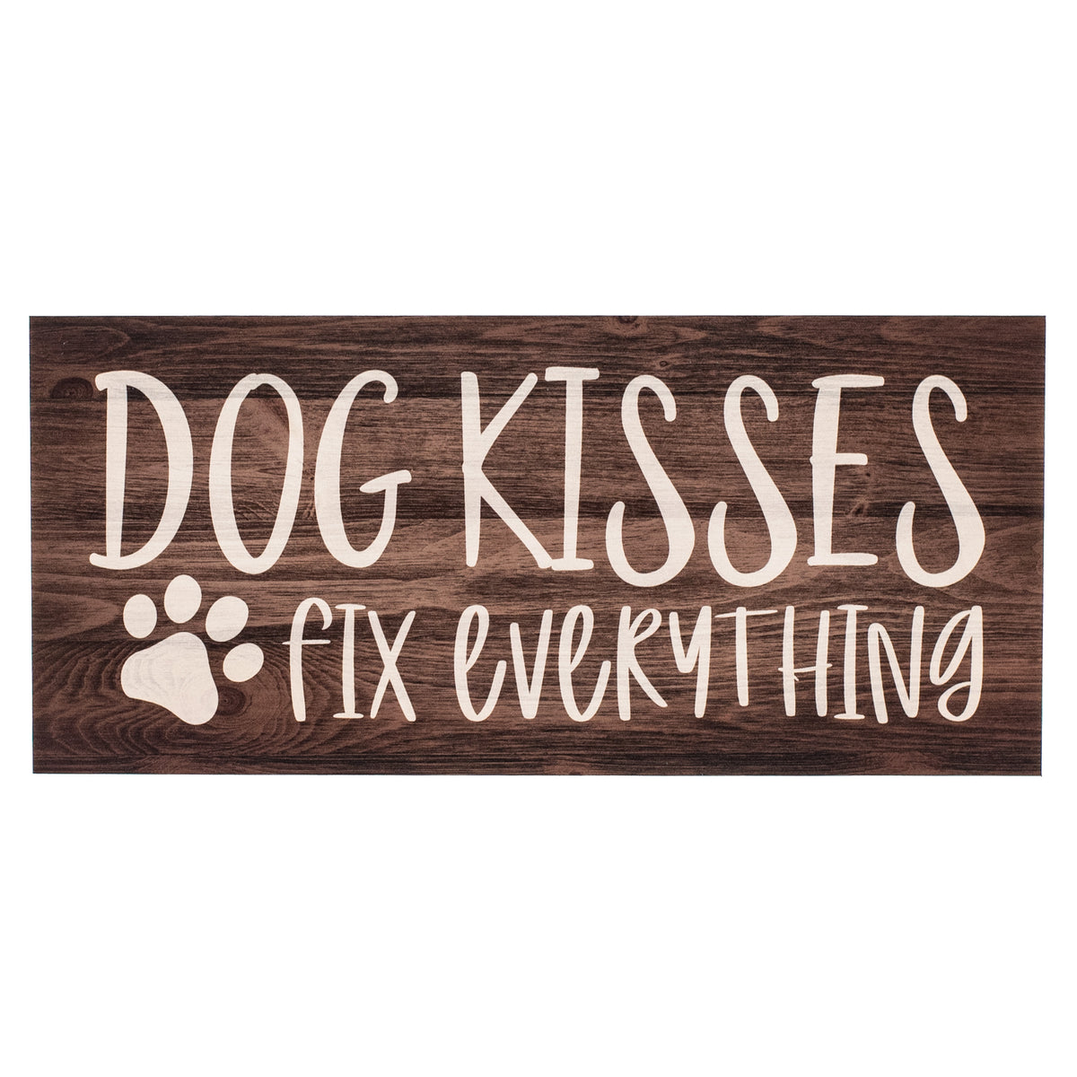 11" Waterproof Sign: Dog Kisses Fix Everything Item Number: CD1042NH