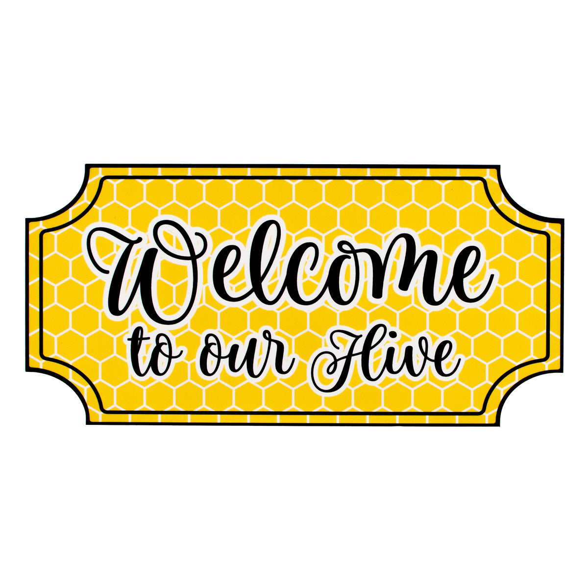 12" Waterproof Sign: Welcome to our Hive Item Number: CD1015NH