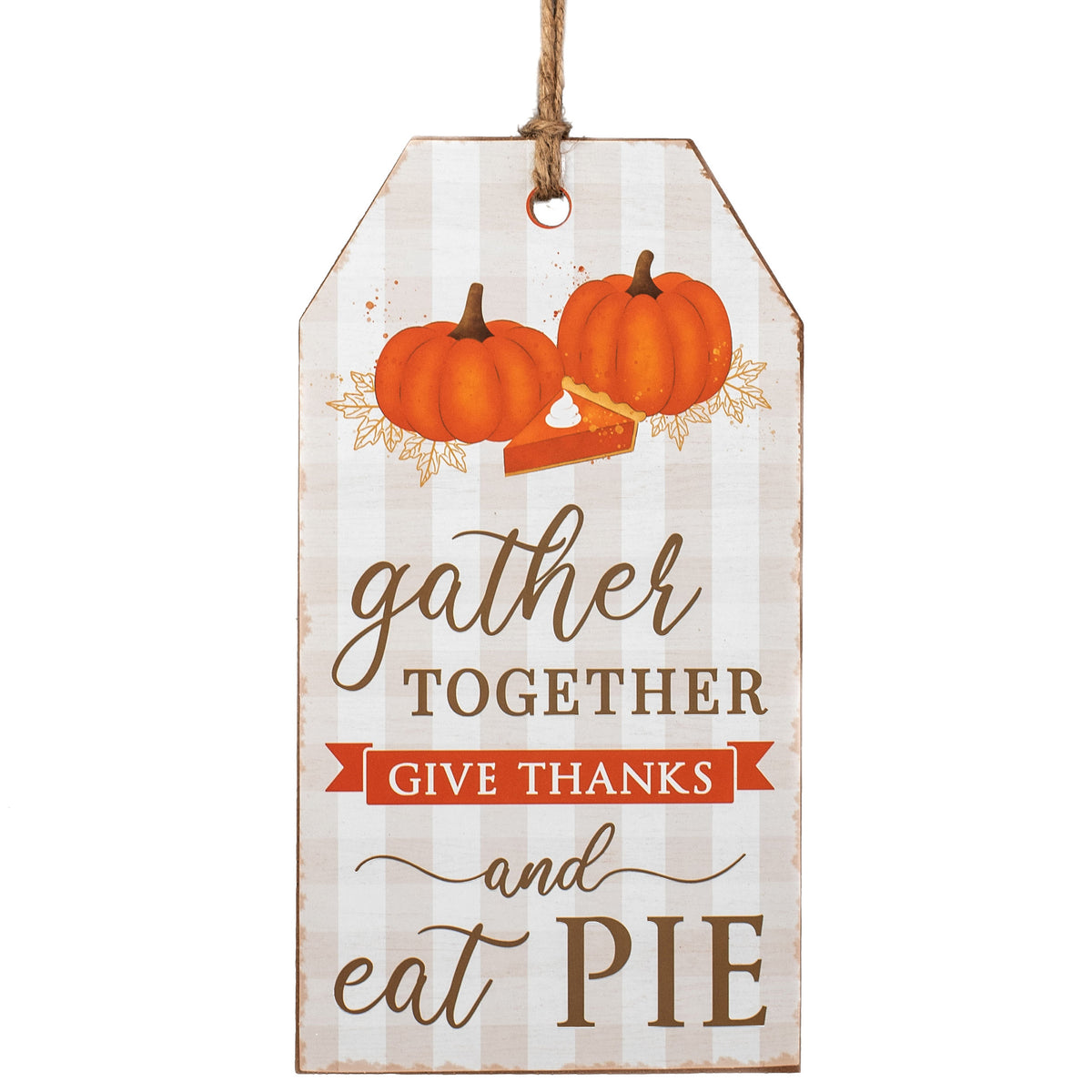 12" Wooden Sign: Gather Together, Give Thanks Tag Item Number: AP7044