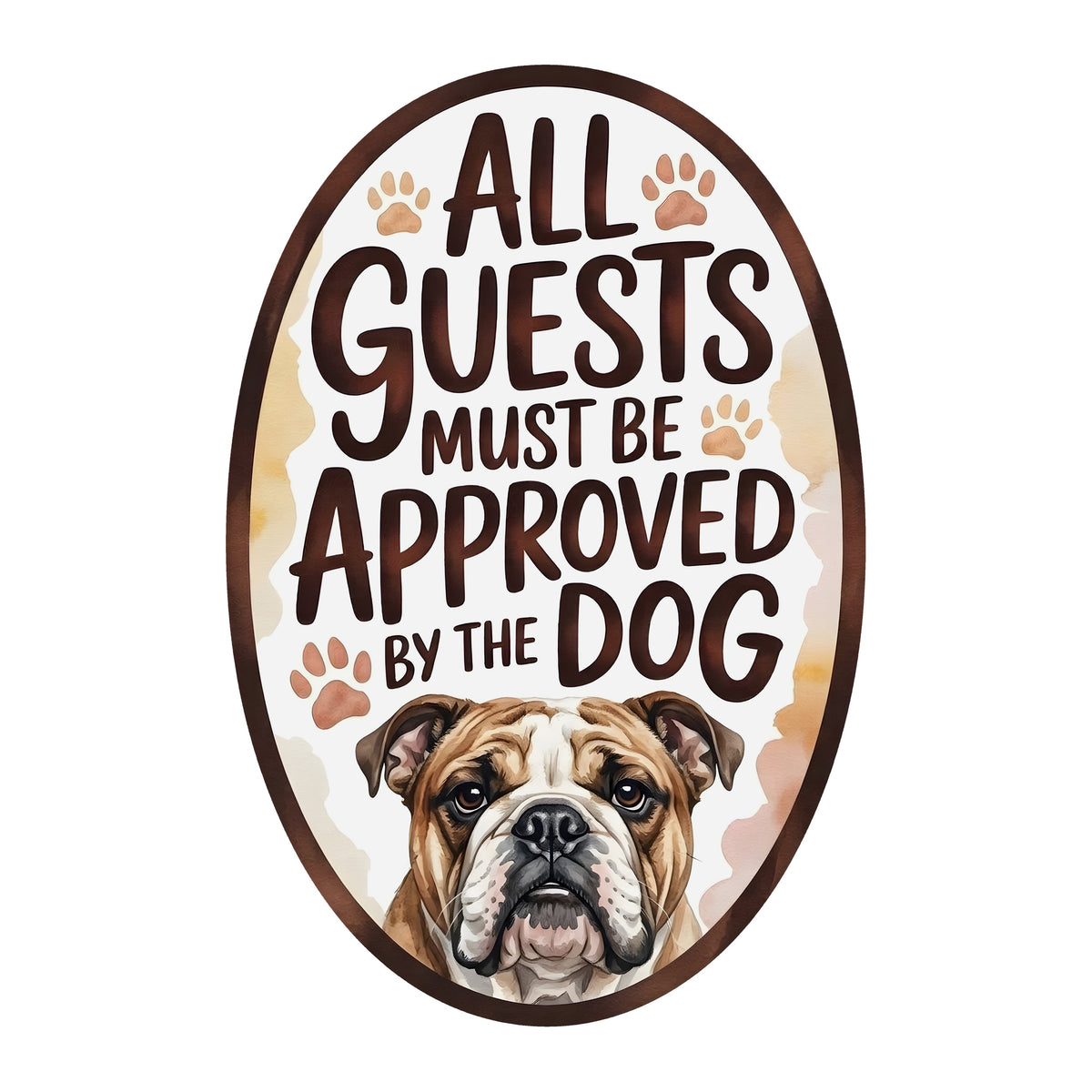 10.5" Oval Waterproof Sign: Guests Must Be Approved Dog English Bulldog Item Number: CD1339NH-105