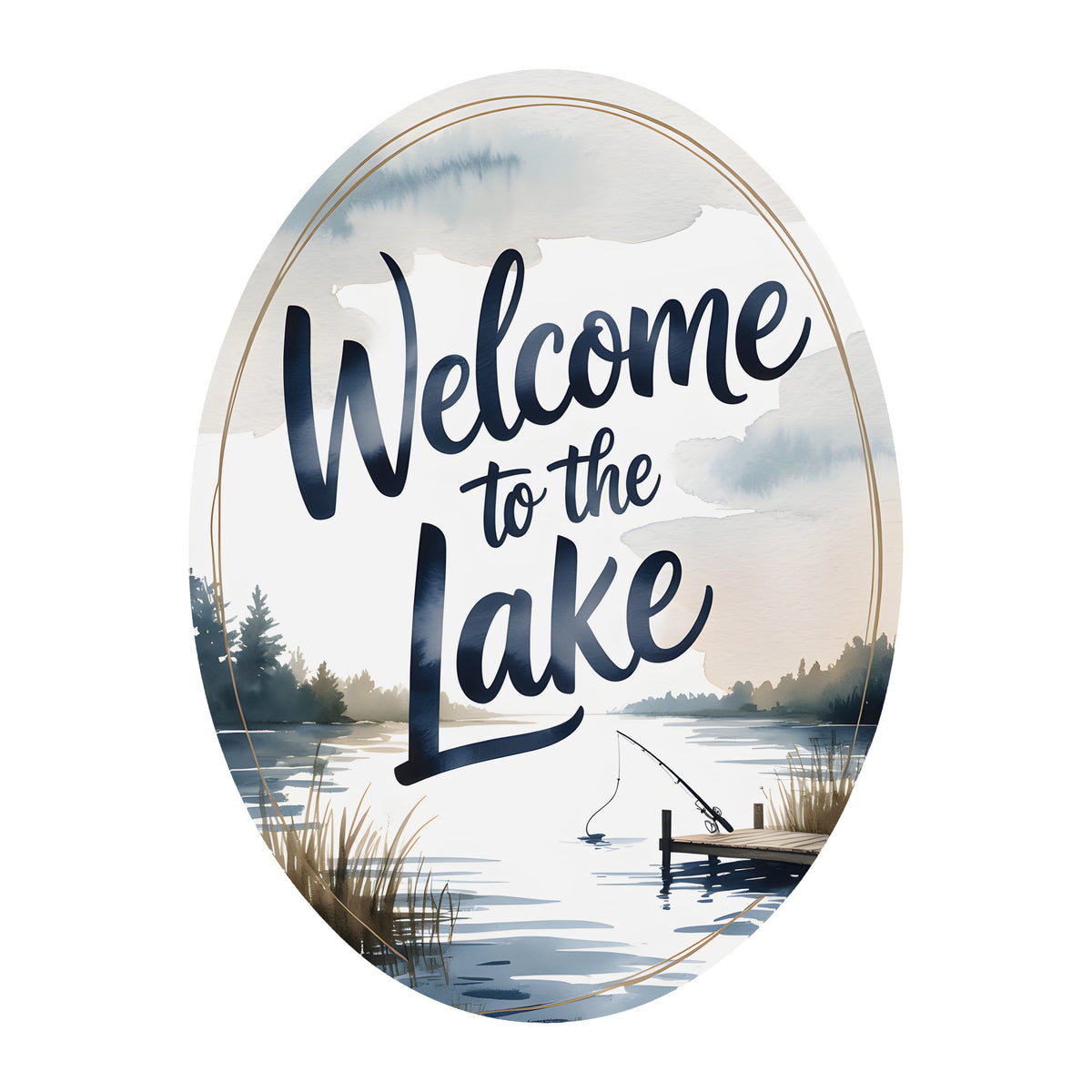 10.5" Oval Waterproof Sign: Welcome to the Lake Fishing Dock Item Number: CD1308NH-105