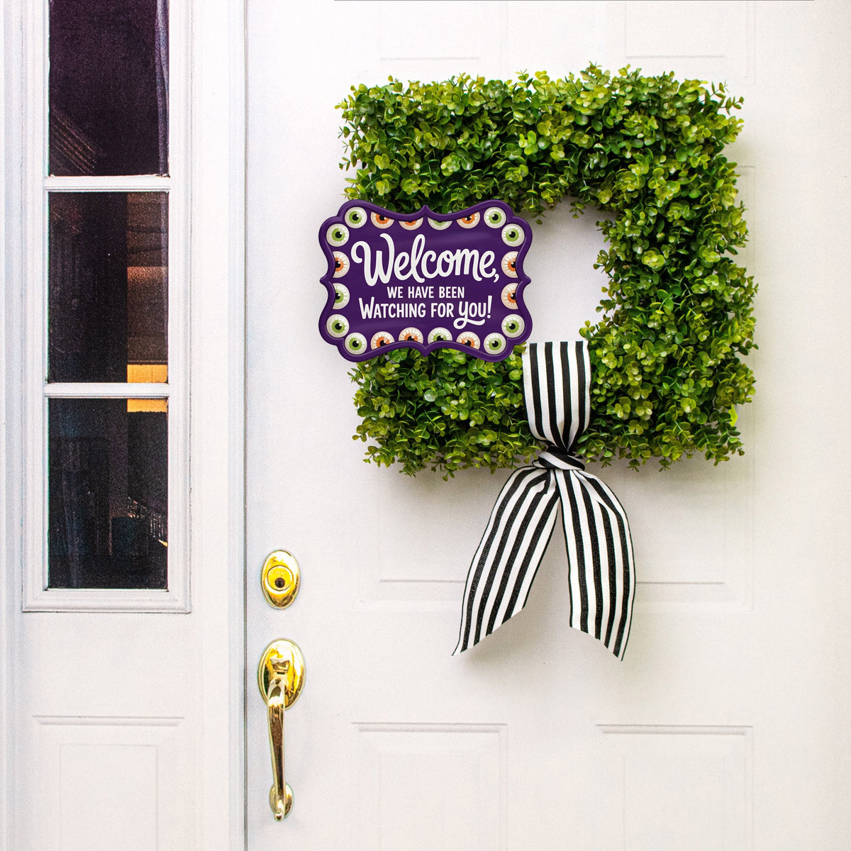 11.75" Bracket Waterproof Sign: Welcome We Have Been Watching For You Eyeballs Lifestyle Photo