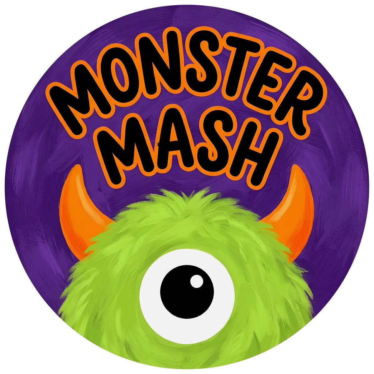 11.75" Round Waterproof Sign: Monster Mash One-Eyed Green Monster Item Number: CD1227NH-118
