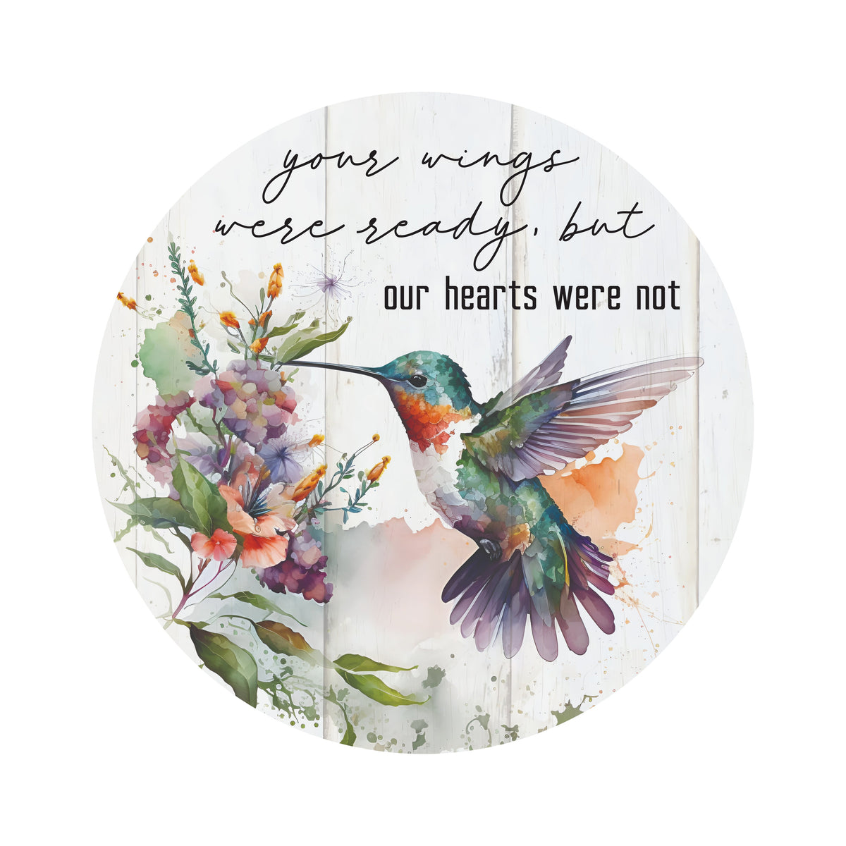 8.5" Round Waterproof Sign: Hummingbird Hearts Not Ready Item Number: CD1073NH-085