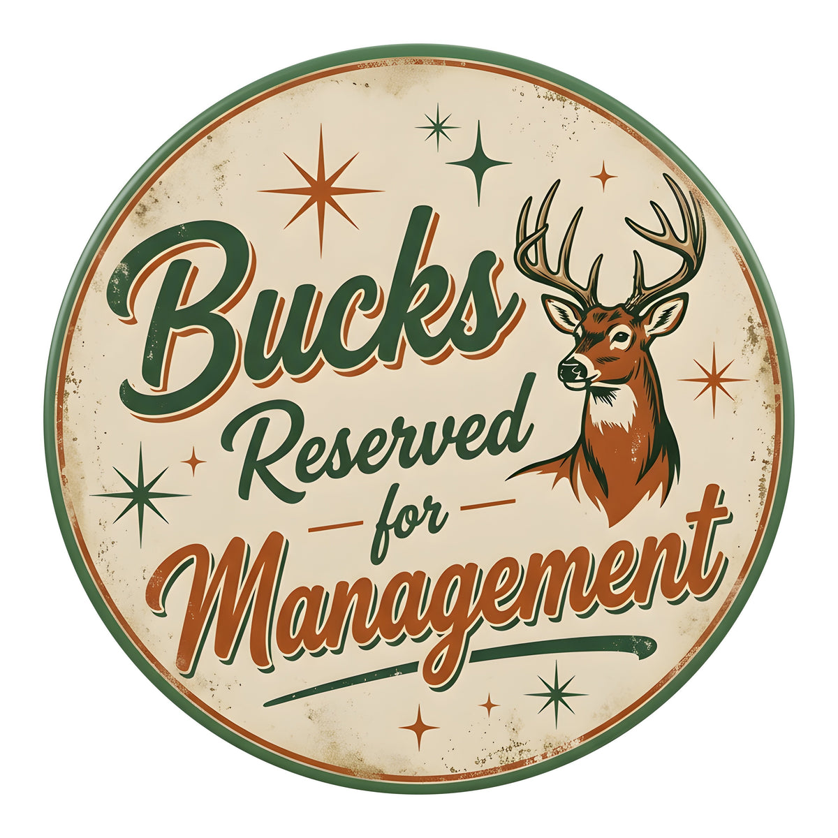 9.4" Round Waterproof Sign: Bucks Reserved for Management Deer Item Number: CD1461NH-094
