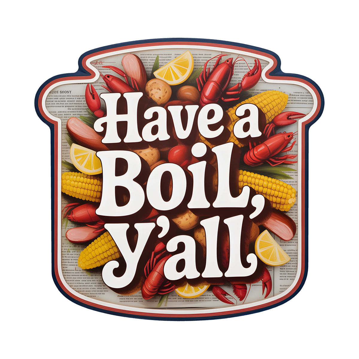 9.4" Waterproof Sign: Have a Boil Y'all Crawfish Pot Item Number: CD1309NH-094