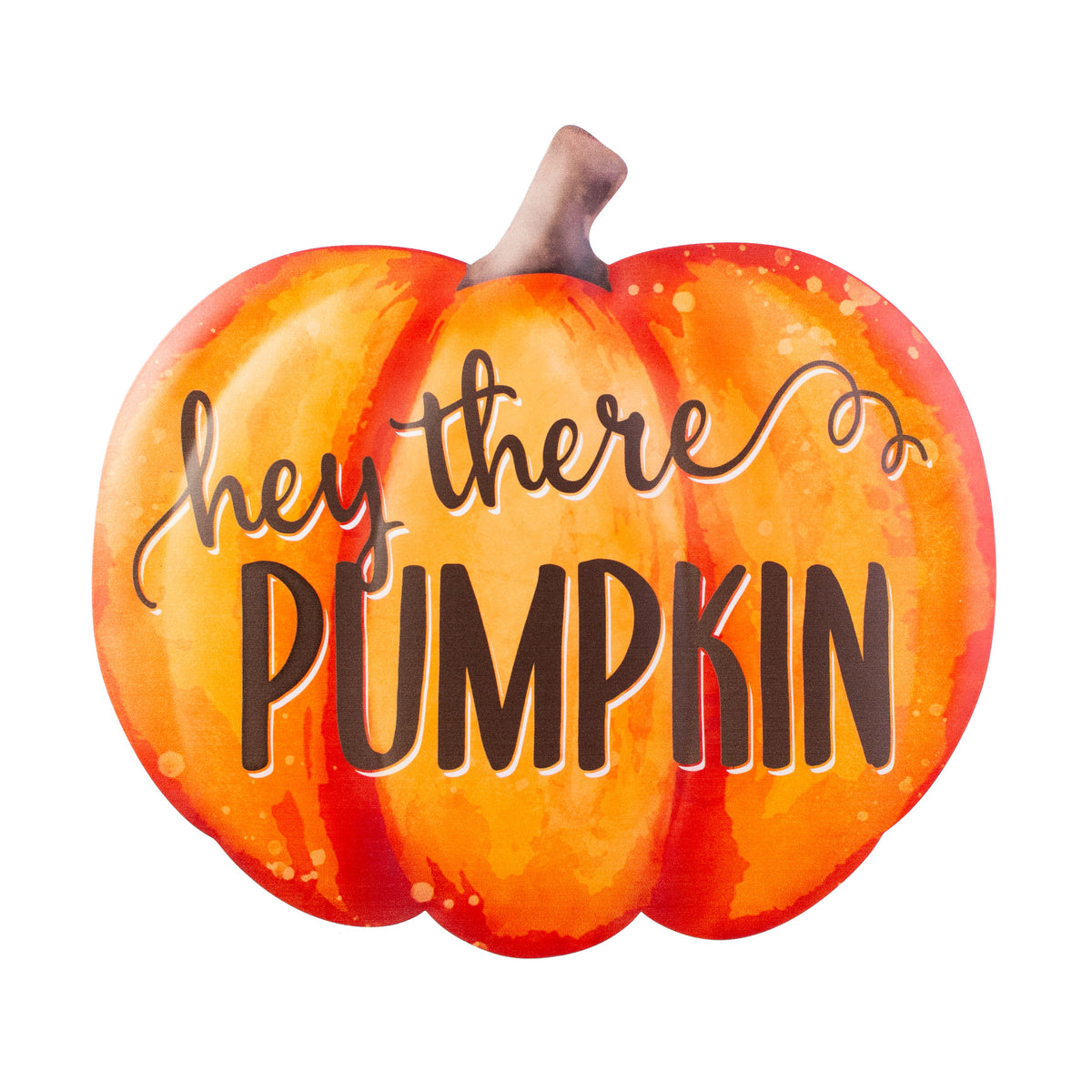 12" Metal Embossed Hanger: Hey There Pumpkin Item Number: MD0762
