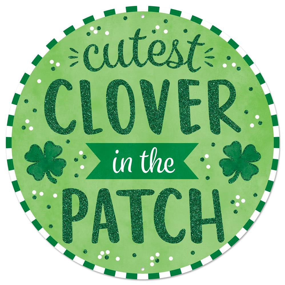 12" Metal Sign: Glittered Cutest Clover in the Patch Item Number: MD0779