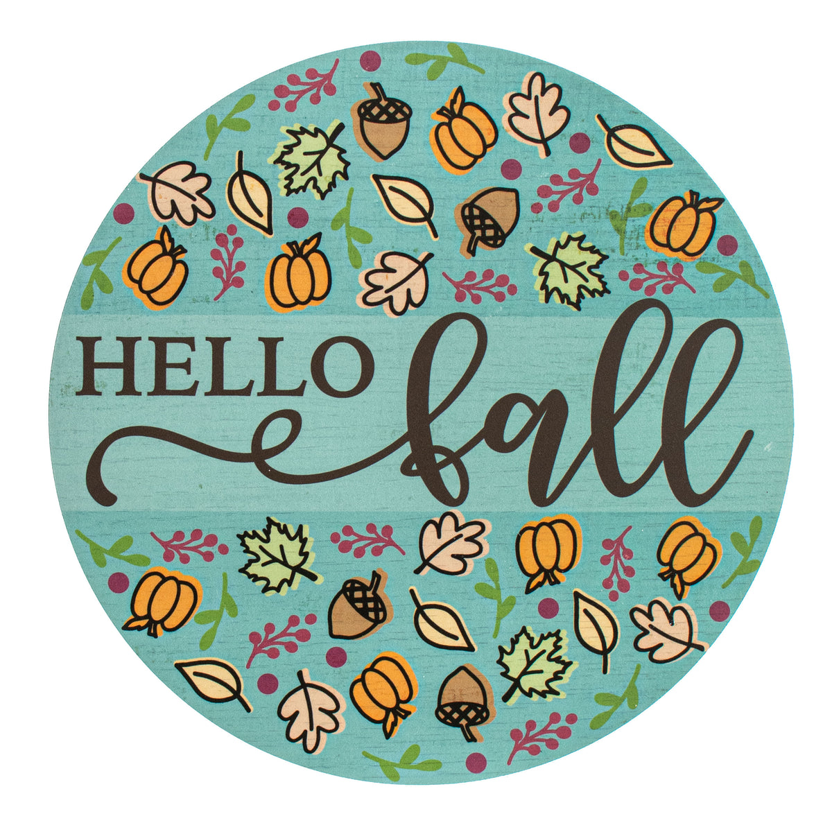 9.4" Round Waterproof Sign: Teal Hello Fall Item Number: CD0975NH