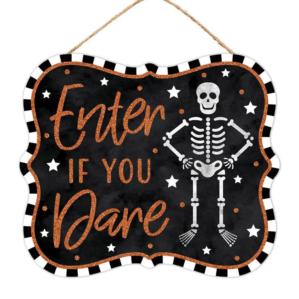 10" Scalloped Wooden Sign: Enter If You Dare Skeleton Item Number: AP8949