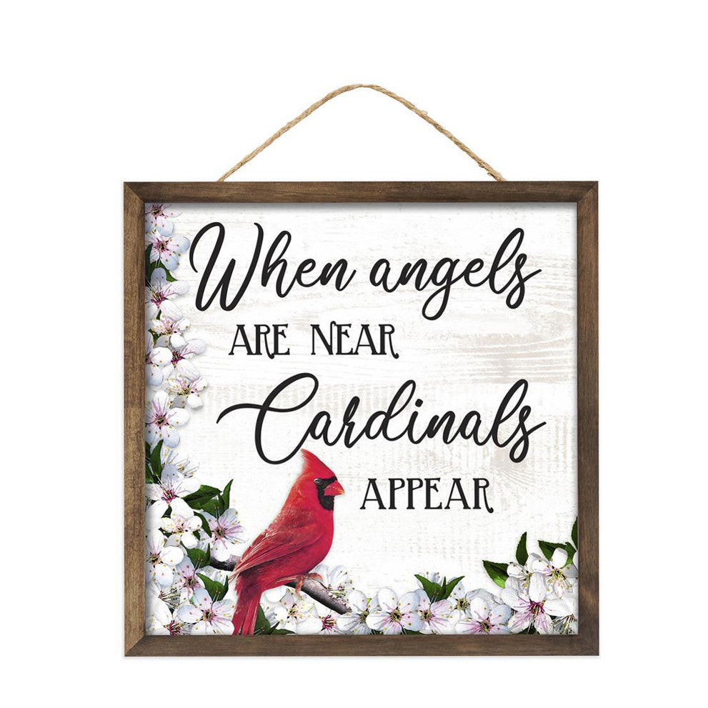 10" Square Wooden Sign: Angels Near Cardinals Appear Item Number: AP7259
