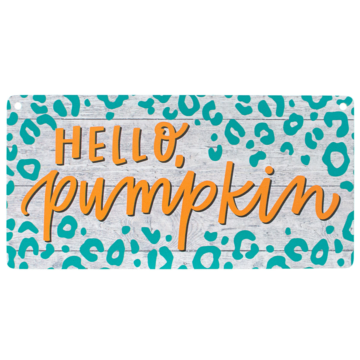 12" Waterproof Sign: Hello Pumpkin Leopard Item Number: CD0828AP