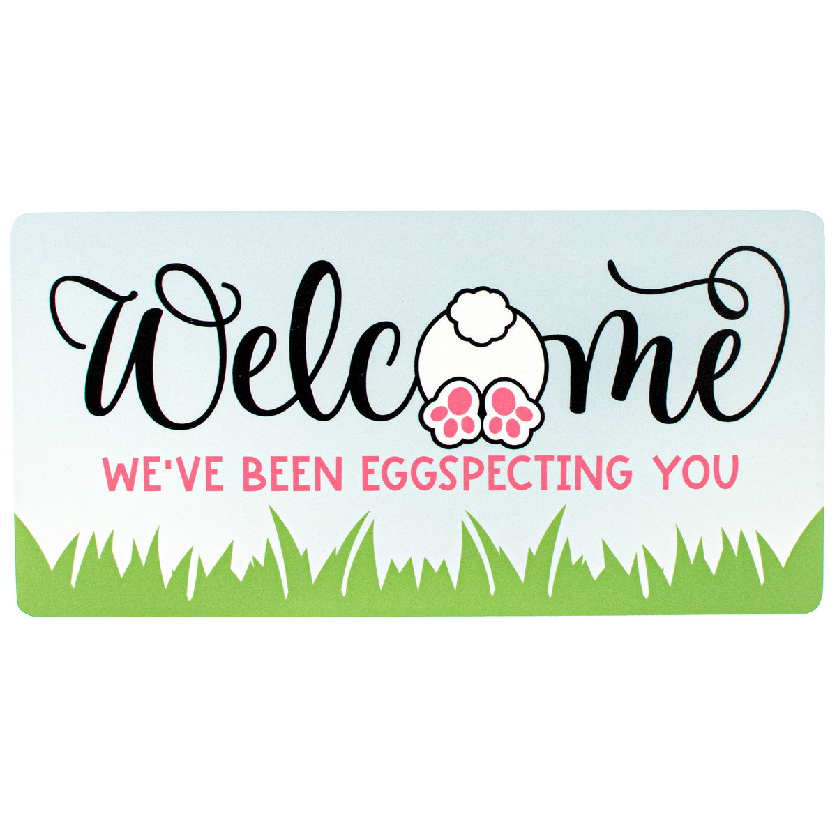 12" Waterproof Sign: We've Been EGGspecting You Item Number: CD0986NH