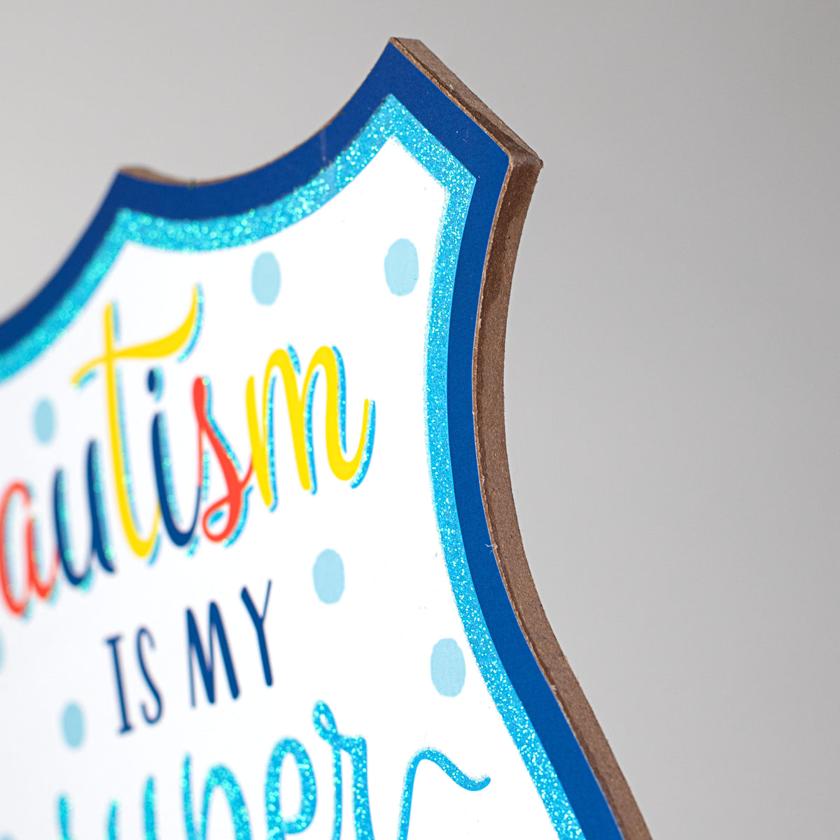 12" Wooden Sign: Autism Super Power Badge detail photo 3