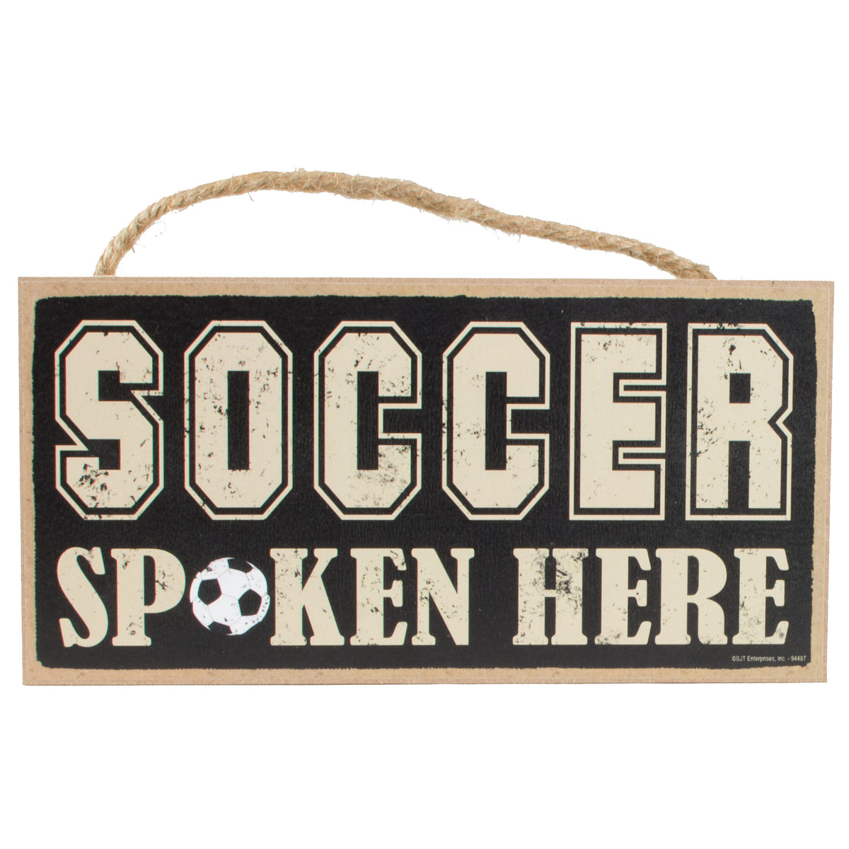 10" Wooden Sign: Soccer Spoken Here Item Number: 94487